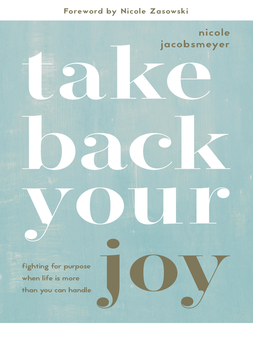 Title details for Take Back Your Joy by Nicole Jacobsmeyer - Available